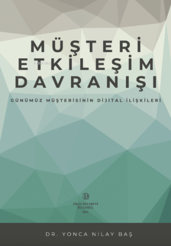 Müşteri Etkileşim Davranışı | Yonca Nilay Baş | Filiz Kitabevi