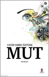 Mut | Fatih Emre Öztürk | Roza Yayınevi