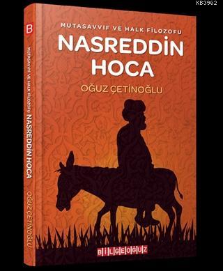 Mutasavvıf ve Halk Filozofu Nasreddin Hoca | Oğuz Çetinoğlu | Bilge Oğ