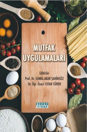 Mutfak Uygulamaları | Semra Akar Şahingöz | Detay Yayıncılık