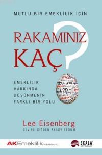 Mutlu Bir Emeklilik İçin Rakamınız Kaç?; Emeklilik Hakkında Düşünmenin