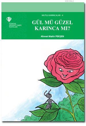 Mutlu Karıncalar 4 - Gül mü Güzel Karınca mı? | Ahmet Mahir Pekşen | T