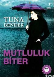 Mutluluk Biter | Tuna Bender | Artemis Yayınları