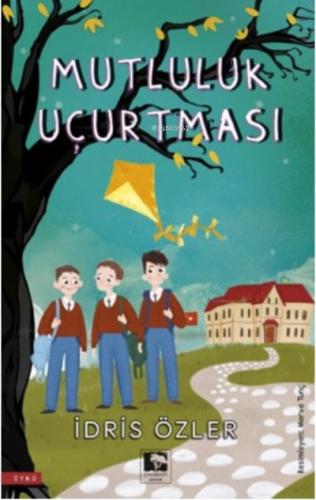 Mutluluk Uçurtması | İdris Özler | Çınaraltı Yayın Dağıtım