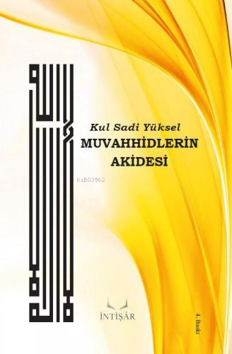 Muvahhidlerin Akidesi | Kul Sadi Yüksel | İntişar Yayınları