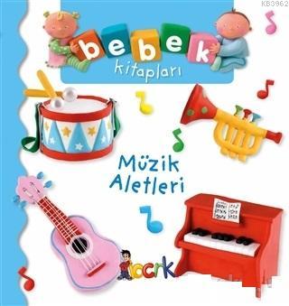 Müzik Aletleri - Bebek Kitapları | Nathalie Belineau | Bıcırık Yayınla