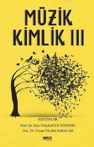 Müzik Kimlik III | Sibel Paşaoğlu Yöndem | Gece Kitaplığı Yayınları