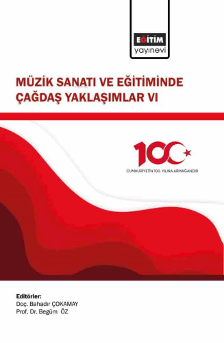 Müzik Sanatı ve Eğitiminde Çağdaş Yaklaşımlar VI | Bahadır Çokamay | E