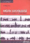 Müzik Sosyolojisi; Sorunlar - Yaklaşımlar - Tartışmalar | Güneş Ayas |