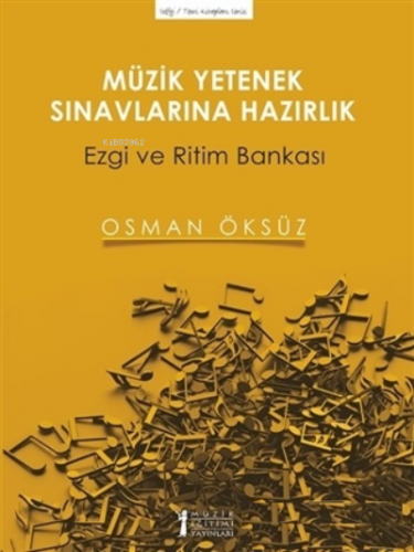 Müzik Yetenek Sınavlarına Hazırlık;Ezgi ve Ritim Bankası | Osman Öksüz