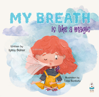 My Breath is Like a Magic | Işılay Bahar | Luna Yayınları