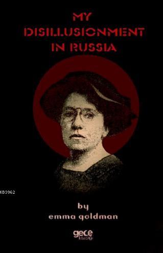 My Disillusionment in Russia | Emma Goldman | Gece Kitaplığı Yayınları