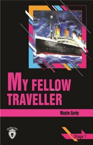 My Fellow Traveller - Stage 1 | Maxim Gorky | Dorlion Yayınevi