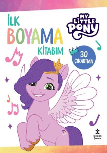 My Litte Pony - İlk Boyama Kitabım - 30 Çıkartma | Kolektif | Doğan Ço