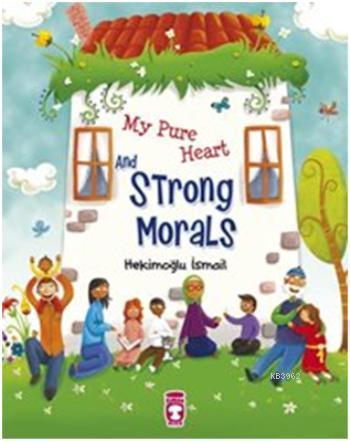 My Pure Heart and Strong Morals | Hekimoğlu İsmail Hüseyin Korkmaz | T