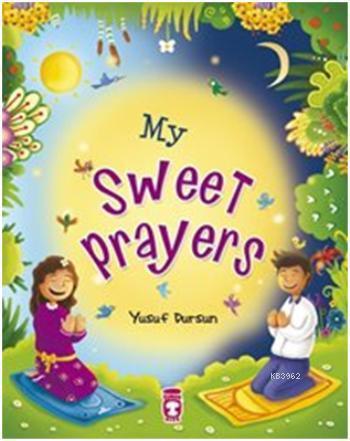 My Sweet Prayers; Tatlımı Tatlı Duam | Yusuf Dursun | Timaş Kids