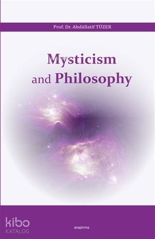 Mysticism and Philosophy | Abdullatif Tüzer | Araştırma Yayınları