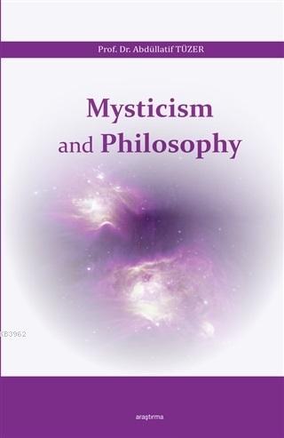 Mysticism and Philosophy | Abdullatif Tüzer | Araştırma Yayınları