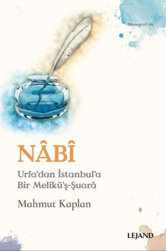 Nabi-Urfa'dan İstanbul'a Bir Melikü'ş-Şuara | Mahmut Kaplan | Lejand Y