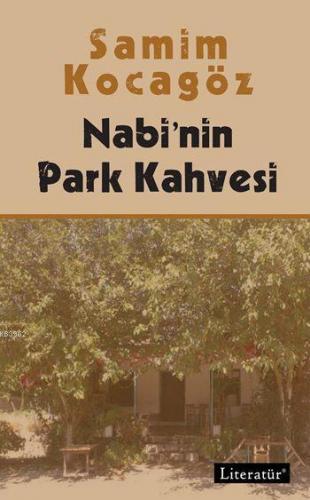 Nabi'nin Park Kahvesi | Samim Kocagöz | Literatür Yayıncılık Dağıtım