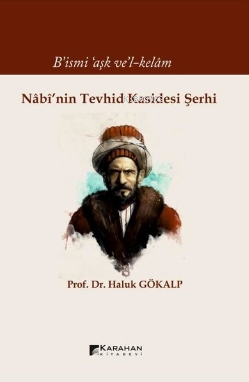 Nabi'nin Tevhid Kasidesi Şerhi - Bismi'aşk ve'l - Kelam | Haluk Gökalp