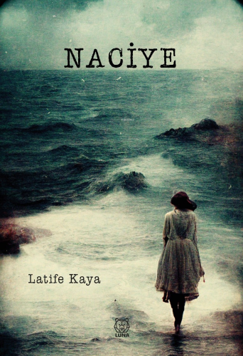 Naciye | Latife Kaya | Luna Yayınları