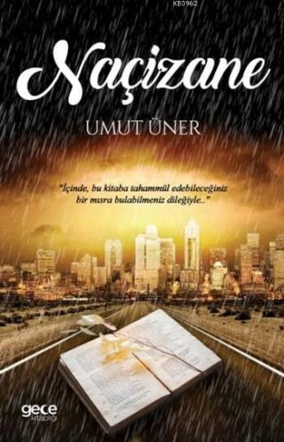 Naçizane | Umut Üner | Gece Kitaplığı Yayınları