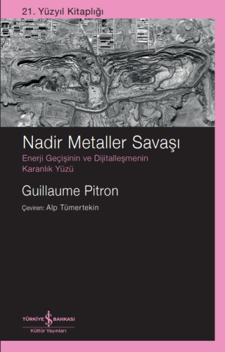 Nadir Metaller Savaşı;Enerji Geçişinin ve Dijitalleşmenin Karanlık Yüz