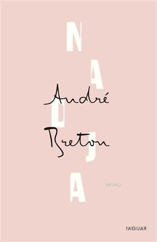 Nadja | Andre Breton | Jaguar Kitap