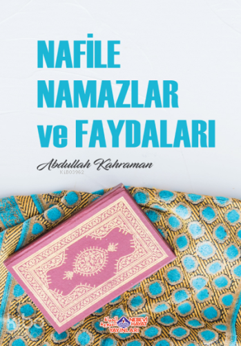 Nafile Namazlar Ve Faydaları | Abdullah Kahraman | Nebevi Hayat Yayınl