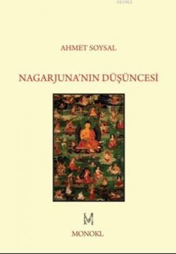 Nagarjuna'nın Düşüncesi | Ahmet Soysal | Monokl Yayınları