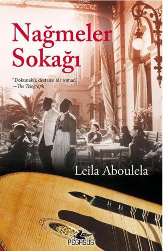 Nağmeler Sokağı | Leila Aboulela | Pegasus Yayıncılık