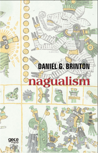 Nagualism | Daniel G. Brinton | Gece Kitaplığı Yayınları