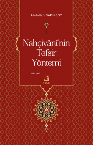 Nahçivânî’nin Tefsir Yöntemi | Abdullah Sadıksoy | Fecr Yayınları