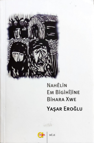 Nahelin Em Bigihijine Bihara Xwe | Yaşar Eroğlu | Aram Yayınları