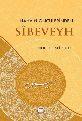 Nahvin Öncülerinden Sibeveyh | Ali Bulut | M. Ü. İlahiyat Fakültesi Va