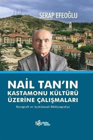 Nail Tan'ın Kastamonu Kültürü Üzerine Çalışmaları | Serap Efeoğlu | Kü