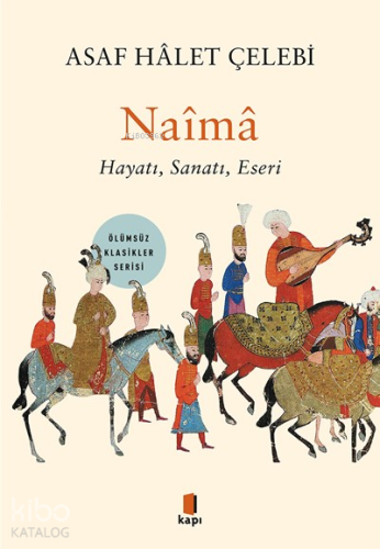 Naîmâ;Hayatı, Sanatı, Eseri | Asaf Hâlet Çelebi | Kapı Yayınları