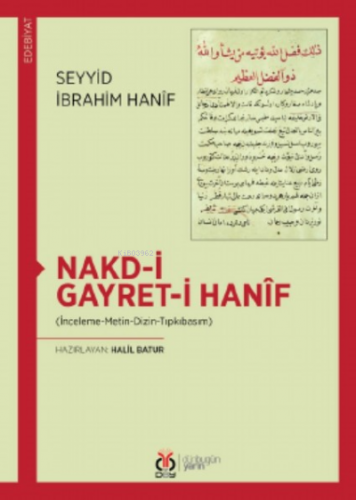 Nakd-i Gayret-i Hanif;(İnceleme-Metin-Dizin-Tıpkıbasım) | Seyyid İbrah