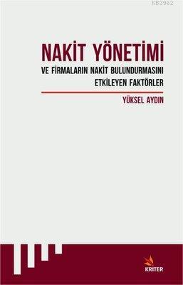 Nakit Yönetimi ve Firmaların Nakit Bulundurmasını Etkileyen Faktörler 