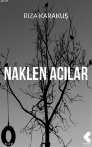 Naklen Acılar | Rıza Karakuş | Klaros Yayınları