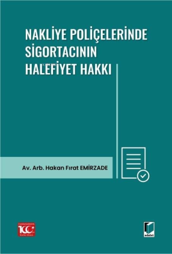 Nakliye Poliçelerinde Sigortacının Halefiyet Hakkı | Hakan Fırat Emirz