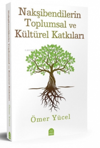 Nakşibendilerin Topsumsal Ve Kültürel Katkıları | Ömer Yücel | Yasin Y