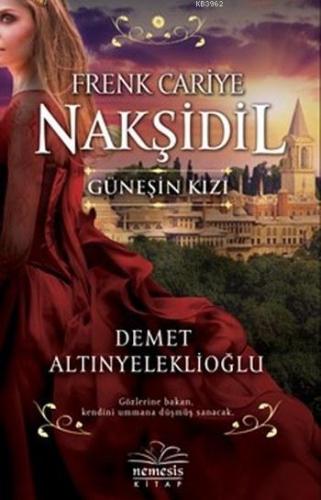 Nakşidil Güneşin Kızı | Demet Altınyeleklioğlu | Nemesis Kitap