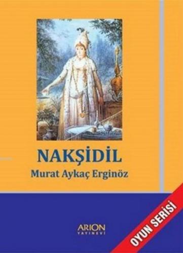 Nakşidil | Murat Aykaç Erginöz | Arion Yayınevi