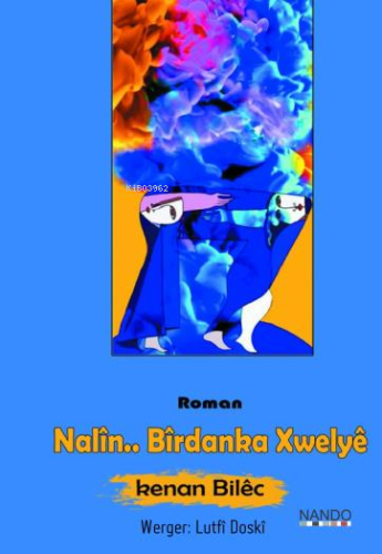 Nalîn.. Bîrdanka Xwelyê | Kenan Bilêc | Nando Yayınları