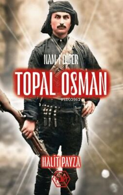 Nam-ı Diğer Topal Osman | Halit Payza | Atayurt Yayınevi