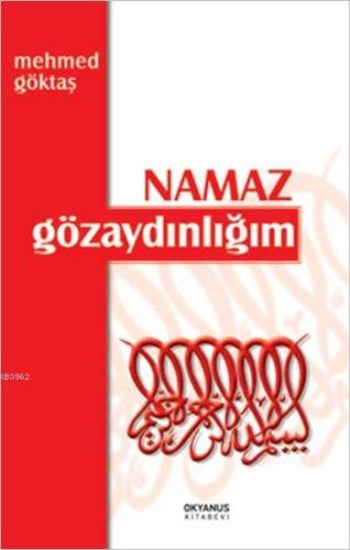 Namaz Gözaydınlığım | Mehmed Göktaş | Okyanus Kitabevi