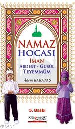 Namaz Hocası İman Abdest Gusül Teyemmüm | Adem Karataş | Kitapmatik Ya