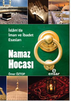 Namaz Hocası | Ömer Öztop | Ensar Neşriyat